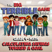 Calculating Savings Toward a Goal BIG TERRIBLE GAME - Grade 4 Math Review