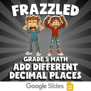 Add Different Decimal Places FRAZZLED Math Game - No Prep Grade 5 Review
