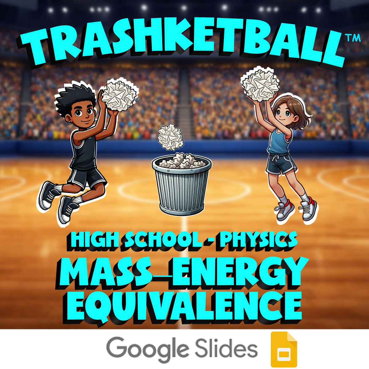 Mass–Energy Equivalence TRASHKETBALL Science Game - No Prep Physics Review