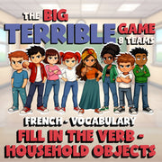 Fill In The Verb - Household Objects BIG TERRIBLE GAME - No Prep French Exercise