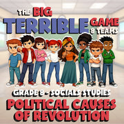 Political Causes of Revolution BIG TERRIBLE GAME - Grade 8 Socials Review