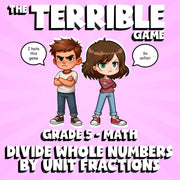 Divide Whole Numbers by Unit Fractions THE TERRIBLE GAME - Grade 5 Math Review