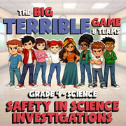 Safety in Science Investigations BIG TERRIBLE GAME - Grade 4 Science Review