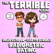 Radiometric Dating THE TERRIBLE GAME - No Prep Earth Science Review Activity