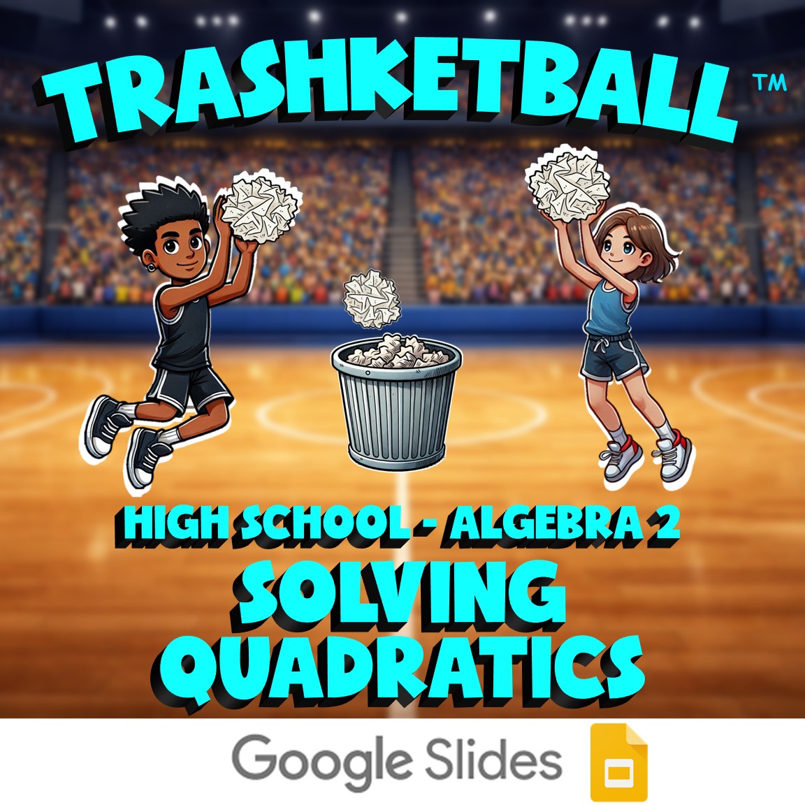 Solving Quadratics TRASHKETBALL Math Game - No Prep Algebra 2 Review Activity