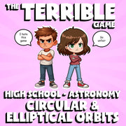 Circular & Elliptical Orbits THE TERRIBLE GAME - Astronomy Science Review