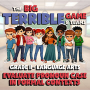 Evaluate Pronoun Case in Formal Contexts BIG TERRIBLE GAME - Grade 11 ELA Review