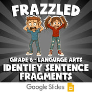 Identify Sentence Fragments FRAZZLED ELA Game - No Prep Grade 6 Review Activity