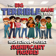 Significant Figures BIG TERRIBLE GAME - No Prep Physics Science Review Activity