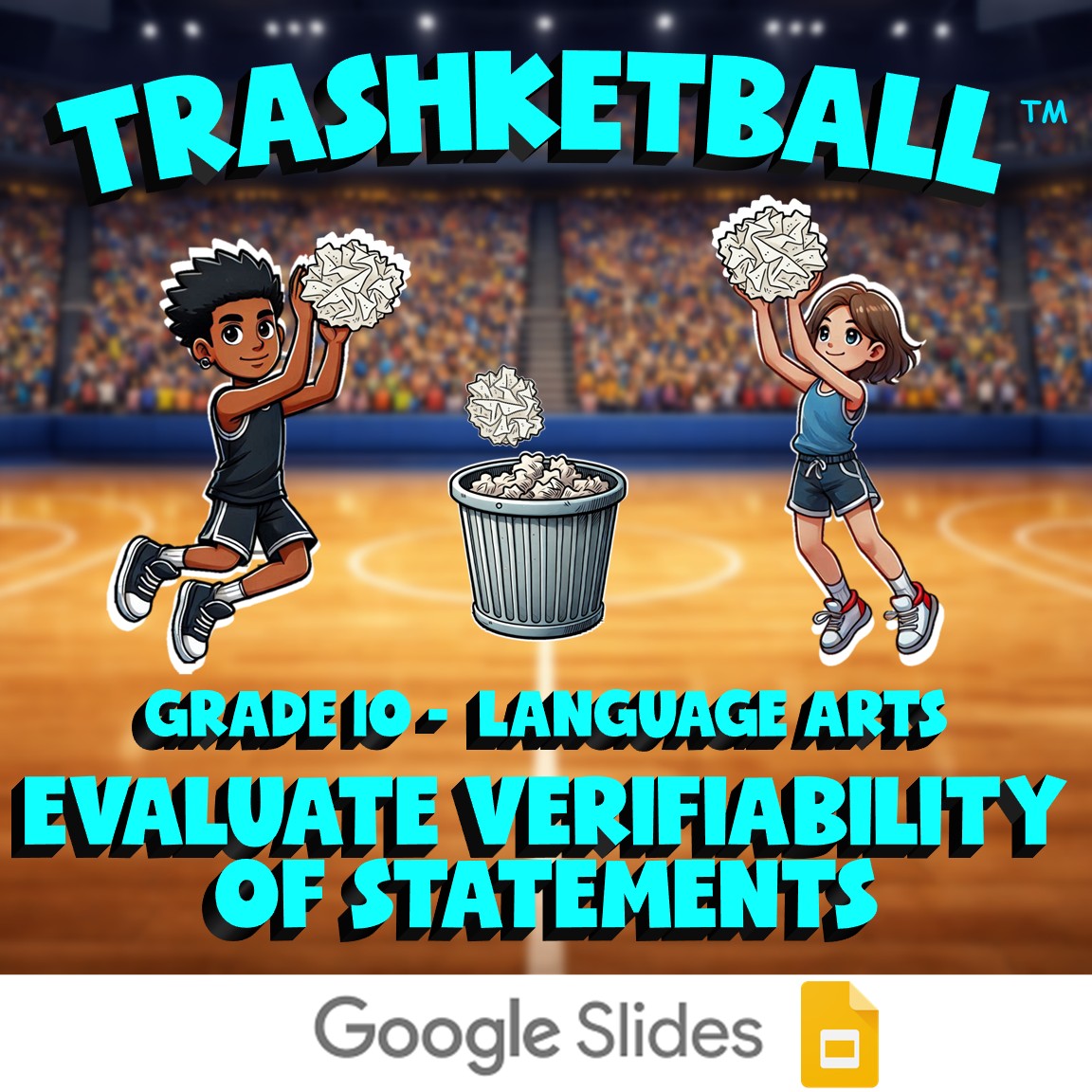 Evaluate Verifiability of Statements TRASHKETBALL ELA Game - No Prep Grade 10
