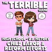 Child Labor & Reform Efforts THE TERRIBLE GAME - No Prep U.S. History Review