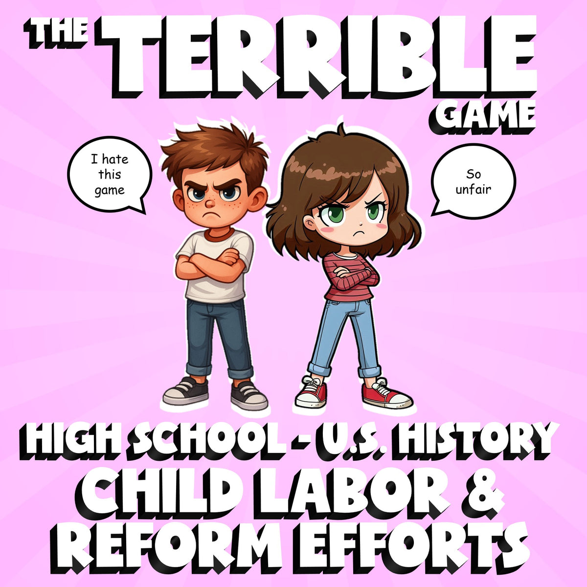 Child Labor & Reform Efforts THE TERRIBLE GAME - No Prep U.S. History Review