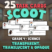 Transparent, Translucent & Opaque SCOOT TASK CARDS Science Game - Grade 4