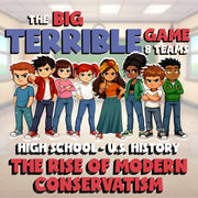 The Rise of Modern Conservatism BIG TERRIBLE GAME - No Prep U.S. History Review