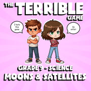 Moons & Satellites THE TERRIBLE GAME - No Prep Grade 9 Science Review Activity