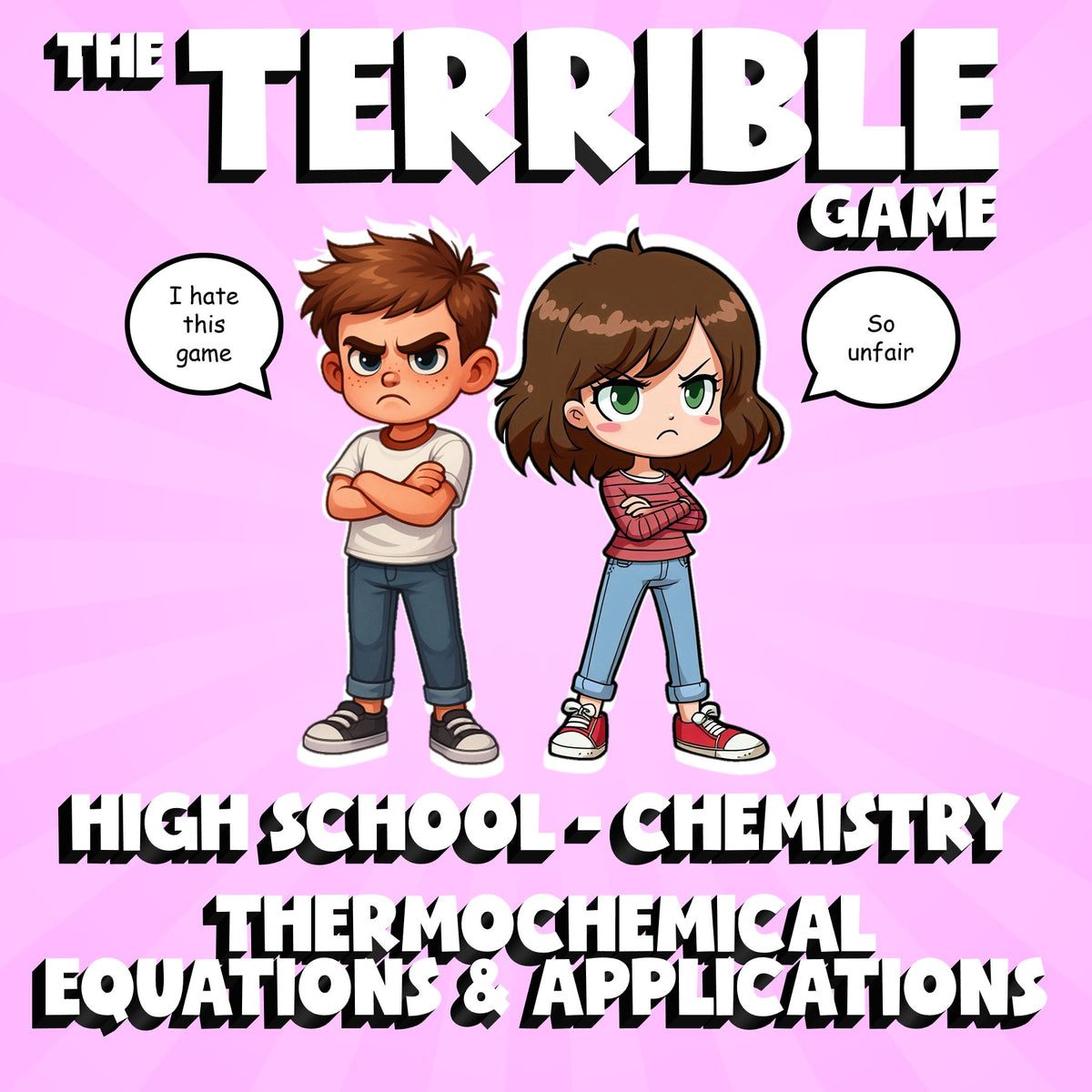 Thermochemical Equations & Applications THE TERRIBLE GAME - Chemistry Science