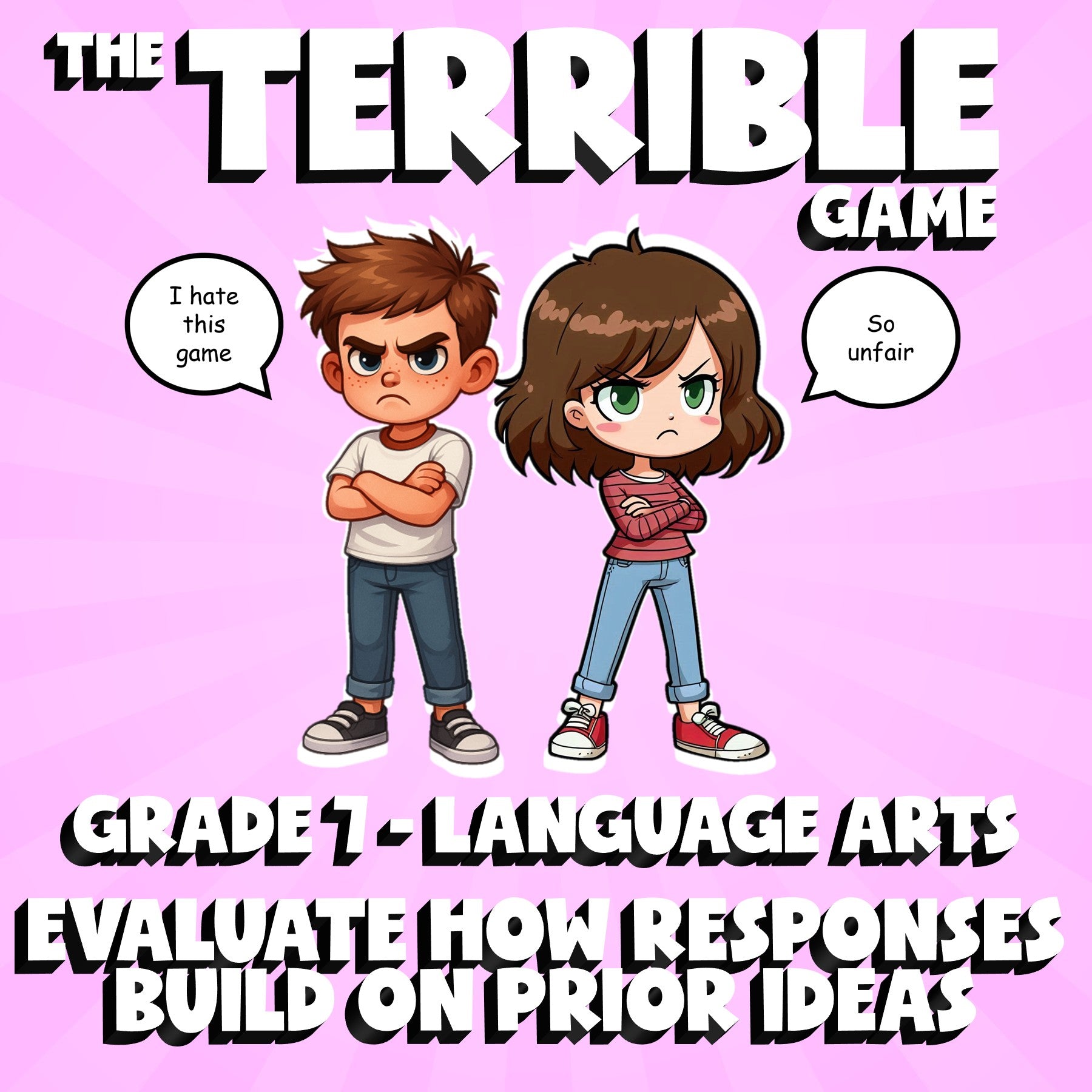 Evaluate How Responses Build on Prior Ideas THE TERRIBLE GAME - Grade 7 ELA