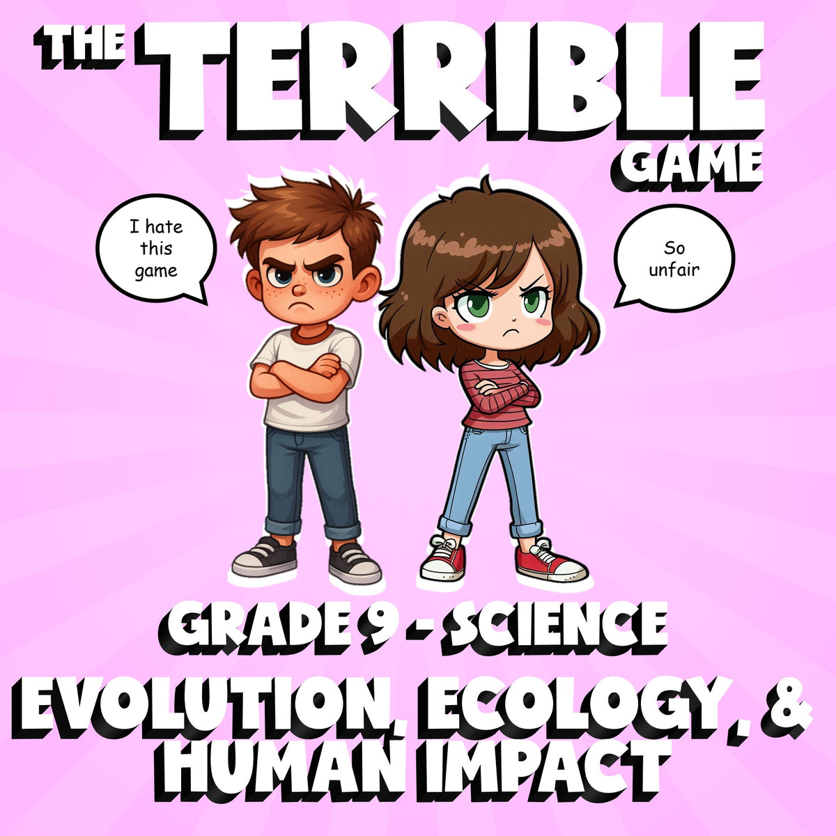 Evolution, Ecology, & Human Impact THE TERRIBLE GAME - Grade 9 Science Review