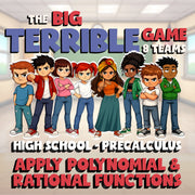 Apply Polynomial & Rational Functions BIG TERRIBLE GAME - PreCalculus Math