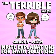 Write Explanations for Math Solutions THE TERRIBLE GAME - Grade 5 Math Review