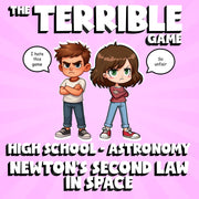 Newton’s Second Law in Space THE TERRIBLE GAME - Astronomy Science Review