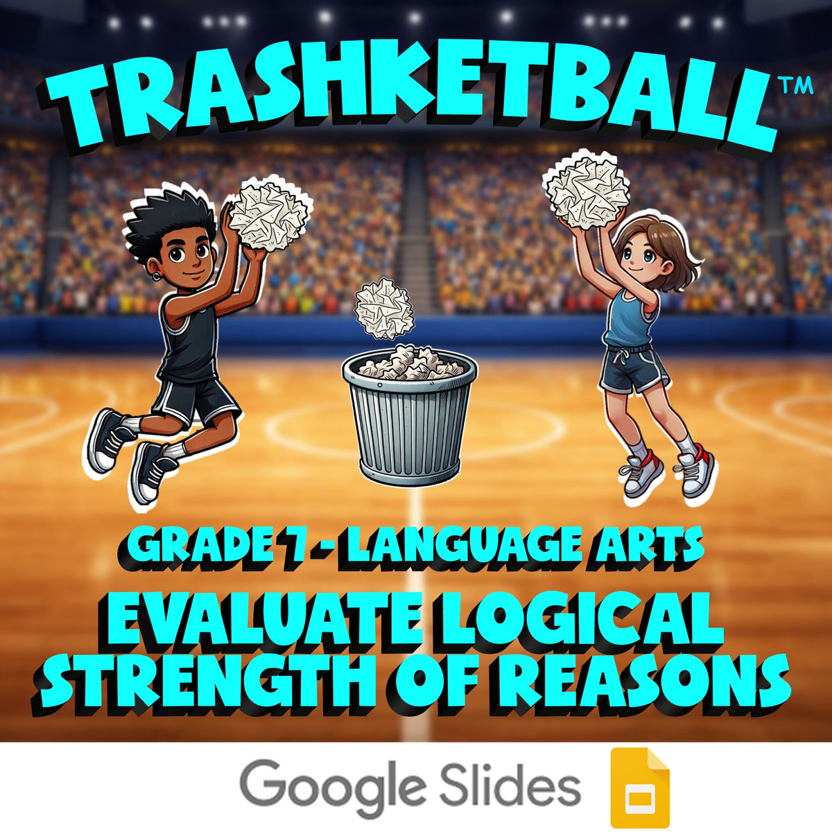 Evaluate Logical Strength of Reasons TRASHKETBALL ELA Game - No Prep Grade 7