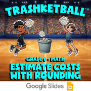 Estimate Costs with Rounding TRASHKETBALL Math Game - No Prep Grade 6 Review