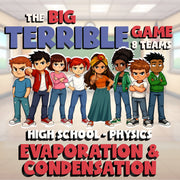 Evaporation & Condensation BIG TERRIBLE GAME - No Prep Physics Science Review