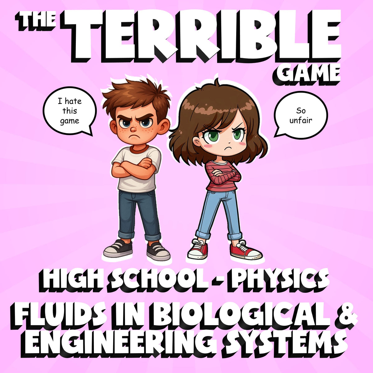 Fluids in Biological & Engineering Systems THE TERRIBLE GAME - Physics Science