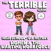 Women & the Wartime Workforce THE TERRIBLE GAME - No Prep U.S. History Review