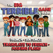 Translate to French - Making Plans BIG TERRIBLE GAME - No Prep French Exercise