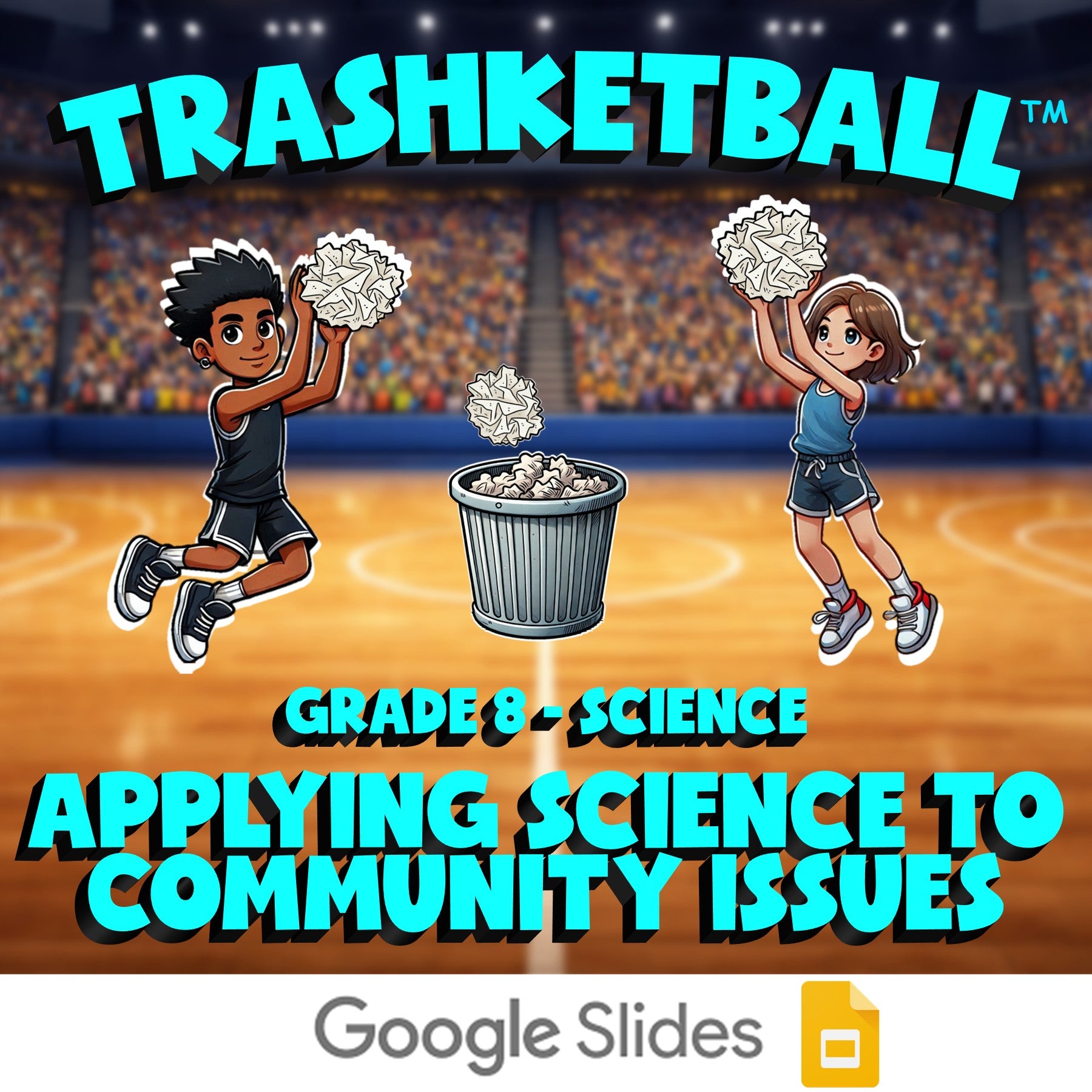 Applying Science To Community Issues TRASHKETBALL Science Game - No Prep Grade 8