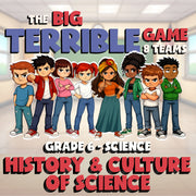 History & Culture of Science BIG TERRIBLE GAME - No Prep Grade 6 Science Review