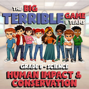 Human Impact & Conservation BIG TERRIBLE GAME - No Prep Grade 8 Science Review