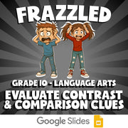 Evaluate Contrast & Comparison Clues FRAZZLED ELA Game - No Prep Grade 10 Review