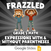 Expressions With & Without Parentheses FRAZZLED Math Game - No Prep Grade 5