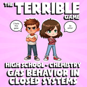 Gas Behavior in Closed Systems THE TERRIBLE GAME - Chemistry Science Review