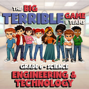 Engineering & Technology BIG TERRIBLE GAME - No Prep Grade 6 Science Review