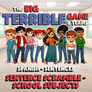 Sentence Scramble - School Subjects BIG TERRIBLE GAME - No Prep Spanish Exercise