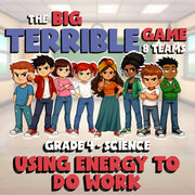 Using Energy to Do Work BIG TERRIBLE GAME - No Prep Grade 4 Science Review