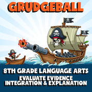 Evaluate Evidence Integration & Explanation GRUDGEBALL ELA Game - Grade 8