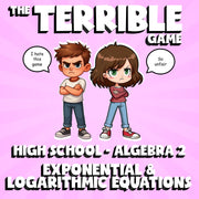 Exponential & Logarithmic Equations THE TERRIBLE GAME - No Prep Algebra 2 Review