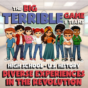 Diverse Experiences in the Revolution BIG TERRIBLE GAME - U.S. History Review