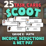 Income, Deductions & Net Pay SCOOT TASK CARDS Math Game - No Prep Grade 8 Review