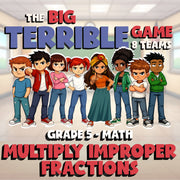 Multiply Improper Fractions BIG TERRIBLE GAME - No Prep Grade 5 Math Review