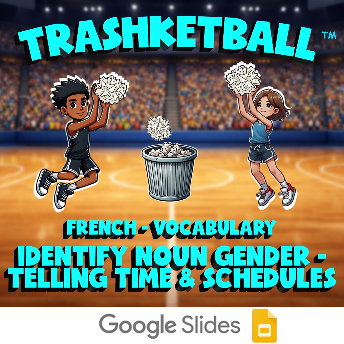 Identify Noun Gender - Telling Time & Schedules TRASHKETBALL Game - French