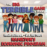 Hamilton’s Economic Program BIG TERRIBLE GAME - No Prep U.S. History Review