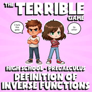 Definition of Inverse Functions THE TERRIBLE GAME - PreCalculus Math Review