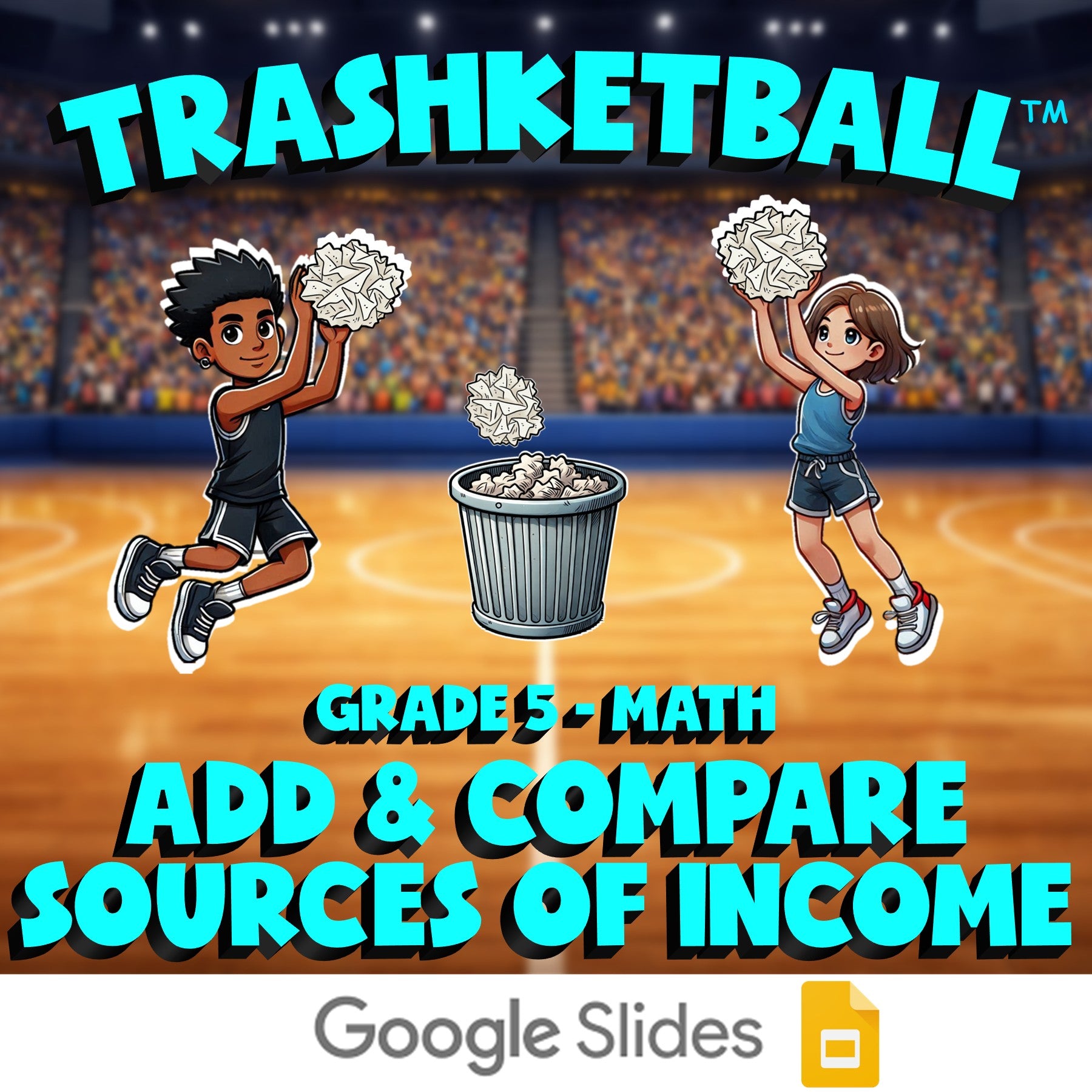 Add & Compare Sources of Income TRASHKETBALL Math Game - No Prep Grade 5 Review