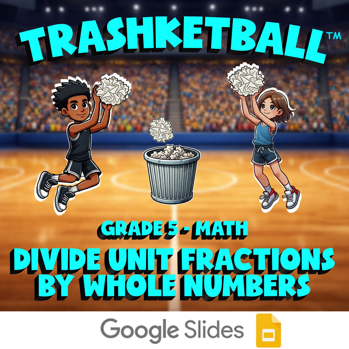 Divide Unit Fractions by Whole Numbers TRASHKETBALL Math Game - No Prep Grade 5